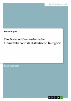 Das Naturschöne. Ästhetische Unmittelbarkeit als dialektische Kategorie