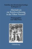 Alternativen zur Reichsverfassung in der Frühen Neuzeit? (eBook, PDF)