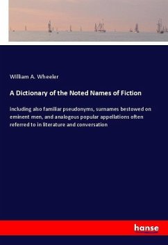 A Dictionary of the Noted Names of Fiction - Wheeler, William A.
