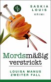 Mordsmäßig verstrickt / Louisa Manu Bd.2