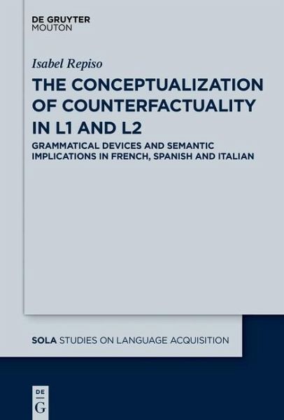 The Conceptualization of Counterfactuality in L1 and L2 (eBook, PDF) The Conceptualization of Counterfactuality in L1 and L2 (eBook, PDF)