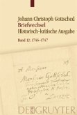 Oktober 1746 - Dezember 1747 / Johann Christoph Gottsched: Johann Christoph und Luise Adelgunde Victorie Gottsched Briefwechsel 1722-1766 Band 12