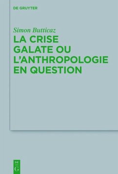 La crise galate ou l'anthropologie en question (eBook, ePUB) - Butticaz, Simon