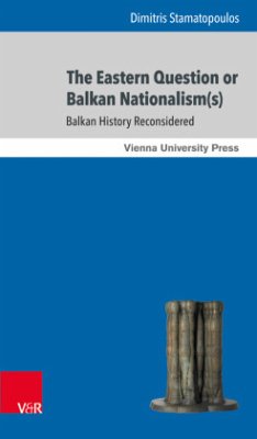 The Eastern Question or Balkan Nationalism(s) - Stamatopoulos, Dimitris