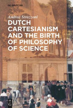 Dutch Cartesianism and the Birth of Philosophy of Science - Strazzoni, Andrea