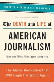 The Death and Life of American Journalism (eBook, ePUB) The Death and Life of American Journalism (eBook, ePUB)
