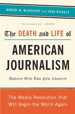 The Death and Life of American Journalism (eBook, ePUB) - Mcchesney, Robert W.; Nichols, John