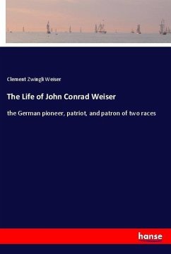 The Life of John Conrad Weiser