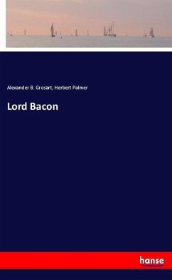 Lord Bacon - Grosart, Alexander B.;Palmer, Herbert