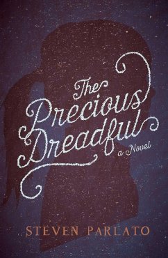 The Precious Dreadful (eBook, ePUB) - Parlato, Steven