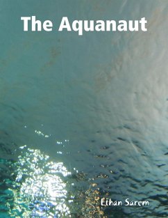 The Aquanaut (eBook, ePUB) - Sarem, Ethan