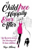 A Childfree Happily Ever After (eBook, ePUB)