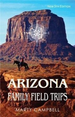 Arizona Family Field Trips (eBook, ePUB) - Campbell, Marty