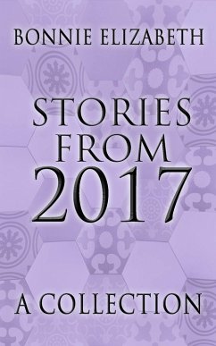 Stories from 2017 (eBook, ePUB) - Elizabeth, Bonnie