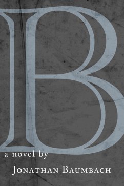 B (eBook, ePUB) - Baumbach, Jonathan