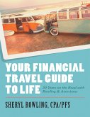 Your Financial Travel Guide to Life: 30 Years On the Road With Rowling & Associates (eBook, ePUB)