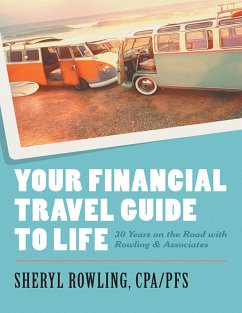 Cover Your Financial Travel Guide to Life: 30 Years On the Road With Rowling & Associates (eBook, ePUB)