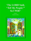 The LORD Said, "Tell My People!" So I Will! (eBook, ePUB) The LORD Said, "Tell My People!" So I Will! (eBook, ePUB)