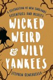 Wicked Weird & Wily Yankees (eBook, ePUB) Wicked Weird & Wily Yankees (eBook, ePUB)