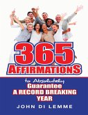 365 Affirmations to Absolutely Guarantee a Record Breaking Year (eBook, ePUB)