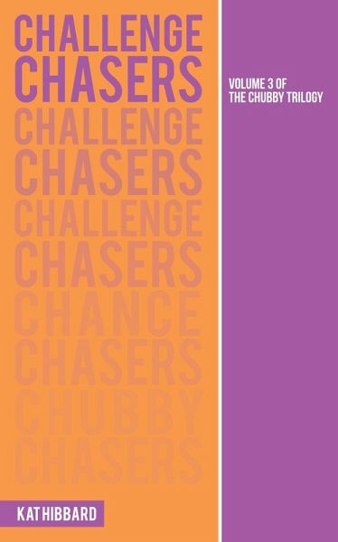 Challenge Chasers (The Chubby Trilogy, #3) (eBook, ePUB) Challenge Chasers (The Chubby Trilogy, #3) (eBook, ePUB)