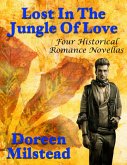 Lost In the Jungle of Love: Four Historical Romance Novellas (eBook, ePUB)