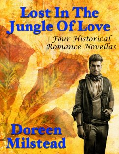 Lost In the Jungle of Love: Four Historical Romance Novellas (eBook, ePUB) - Milstead, Doreen