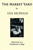 The Market Yard: Memories of a Childhood in Sligo (eBook, ePUB)