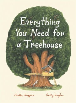 Everything You Need for a Treehouse (eBook, ePUB) - Higgins, Carter