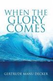 WHEN THE GLORY COMES (eBook, ePUB)