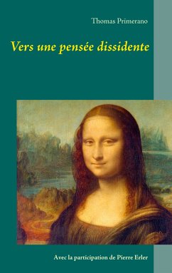 Vers une pensée dissidente (eBook, ePUB) - Primerano, Thomas; Erler, Pierre