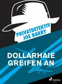 Privatdetektiv Joe Barry - Dollarhaie greifen an (eBook, ePUB)