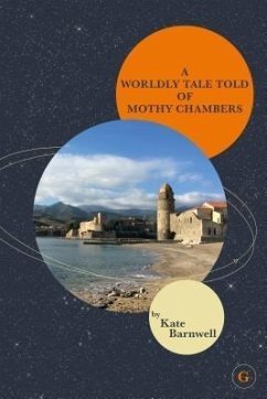 Cover A WORLDLY TALE TOLD OF MOTHY CHAMBERS (eBook, ePUB)