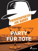 Privatdetektiv Joe Barry - Party fur Tote (eBook, ePUB)