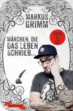Märchen, die das Leben schrieb ..., m. 1 Audio-CD - Grimm, Markus