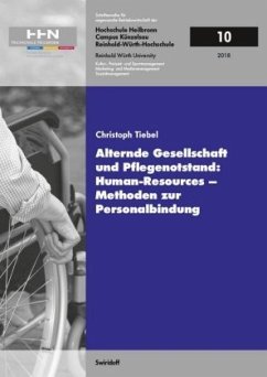 Alternde Gesellschaft und Pflegenotstand: Human - Resources - Methoden zur Personalbindung - Tiebel, Christoph