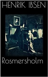 Rosmersholm (eBook, ePUB) - Ibsen, Henrik