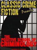 The Positive School Of Criminology (eBook, ePUB)