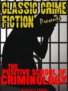 The Positive School Of Criminology (eBook, ePUB) - Ferri, Enrico