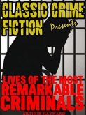 Lives Of The Most Remarkable Criminals (eBook, ePUB)