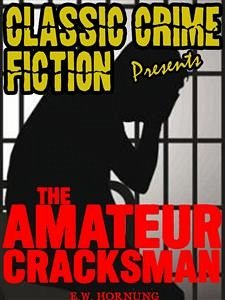 The Amateur Cracksman (eBook, ePUB) - E.W. Hornung