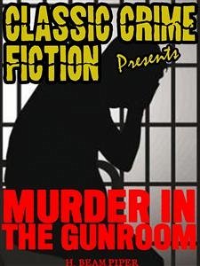 Murder In The Gunroom (eBook, ePUB) - Beam Piper, H.