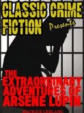 The Extraordinary Adventures Of Arsene Lupin (eBook, ePUB)