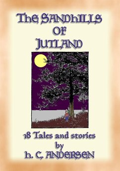 THE SAND-HILLS OF JUTLAND - 18 tales and stories by Hans Christian Andersen (eBook, ePUB)