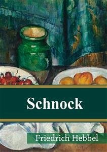 Schnock (eBook, PDF) - Hebbel, Friedrich