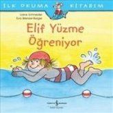 Ilk Okuma Kitabim - Elif Yüzme Ögreniyor Ilk Okuma Kitabim - Elif Yüzme Ögreniyor
