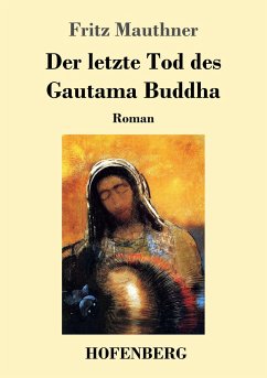 Der letzte Tod des Gautama Buddha - Mauthner, Fritz