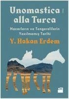 Unomastica Alla Turca Hazarlarin ve Tengerelilerin Yazilmamis Tarihi - Hakan Erdem, Y.