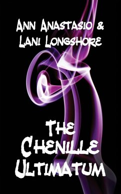 The Chenille Ultimatum - Longshore, Lani; Anastasio, Ann