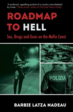 Roadmap to Hell: Sex, Drugs and Guns on the Mafia Coast - Nadeau, Barbie Latza